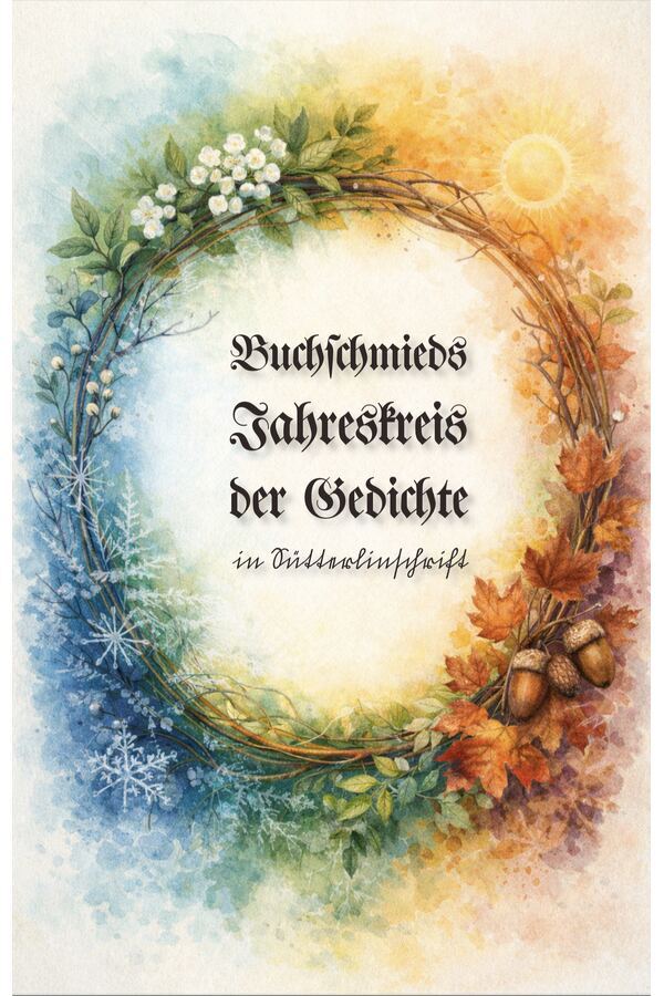 Cover Buchschmieds Jahreskreis der Gedichte in Sütterlinschrift